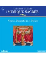 Les chefs-d'œuvre de la Musique Sacrée Vol. 3 : Vêpres, Magnificat et Motets