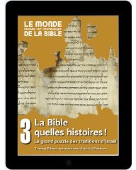 La Bible, quelles histoires ! Le grand puzzle des traditions d’Israël (tome 3)