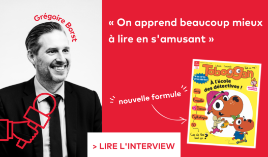 Interview de Grégoire Borst et nouvelle formule Toboggan "on apprend beaucoup mieux à lire en s'amusant"