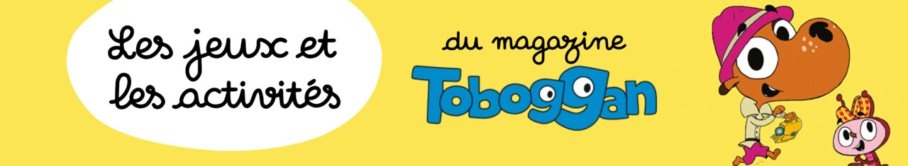 Les jeux et les activités, magazine Toboggan