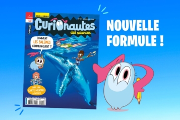 Présentation de la nouvelle formule du magazine Curionautes des sciences