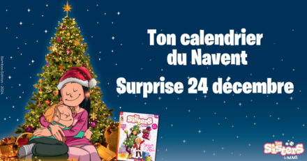 Calendrier du Navent 24 decembre Les Sisters magazine