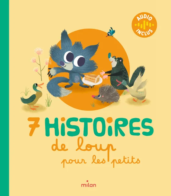 Couverture du livre 7 histoires de loup pour les petits, représentant un loup qui nourrit ses amis les animaux.