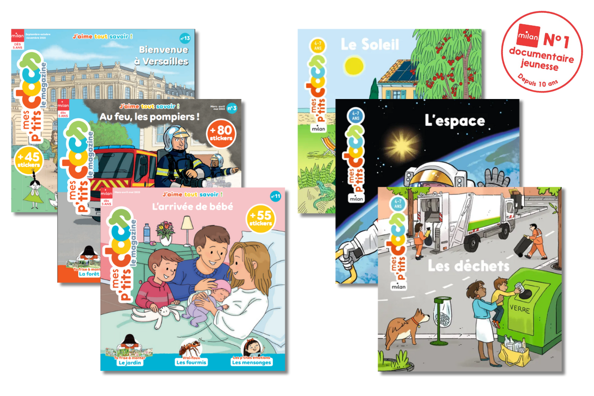 Milan leader documentaire jeunesse - Mes p'tits docs le magazine : Bienvenue à Versailles, Au feu les pompiers et L'arrivée de bébé. - Mes p'tits docs : Le soleil, L'espace et Les déchets.