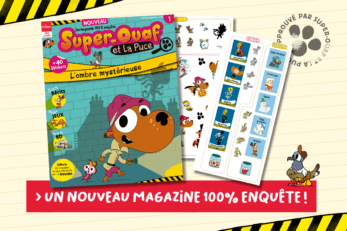 Super-Ouaf et La Puce magazine 100% enquête